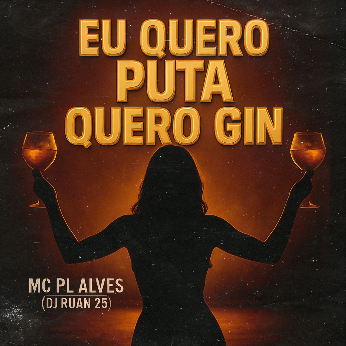 Eu Quero Puta Quero Gin - Single by mc pl alves, DJ Ruan ZS & Resumo Produtora album cover