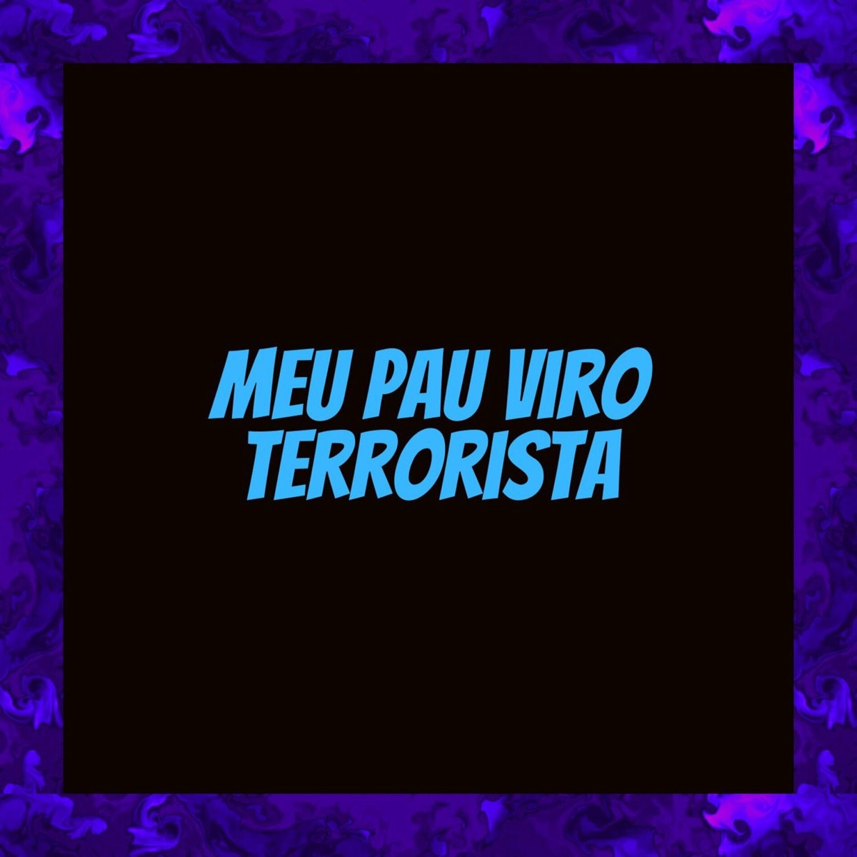 Meu Pau Viro Terrorista - Single by Mc Crash album cover