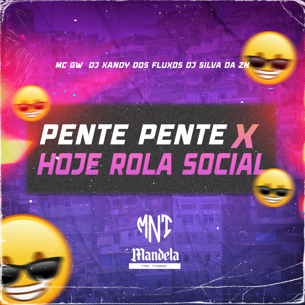 Pente Pente X Hoje Rola Social (feat. MC GW) - Single by Dj Xandy dos Fluxos & DJ SILVA DA ZN album cover