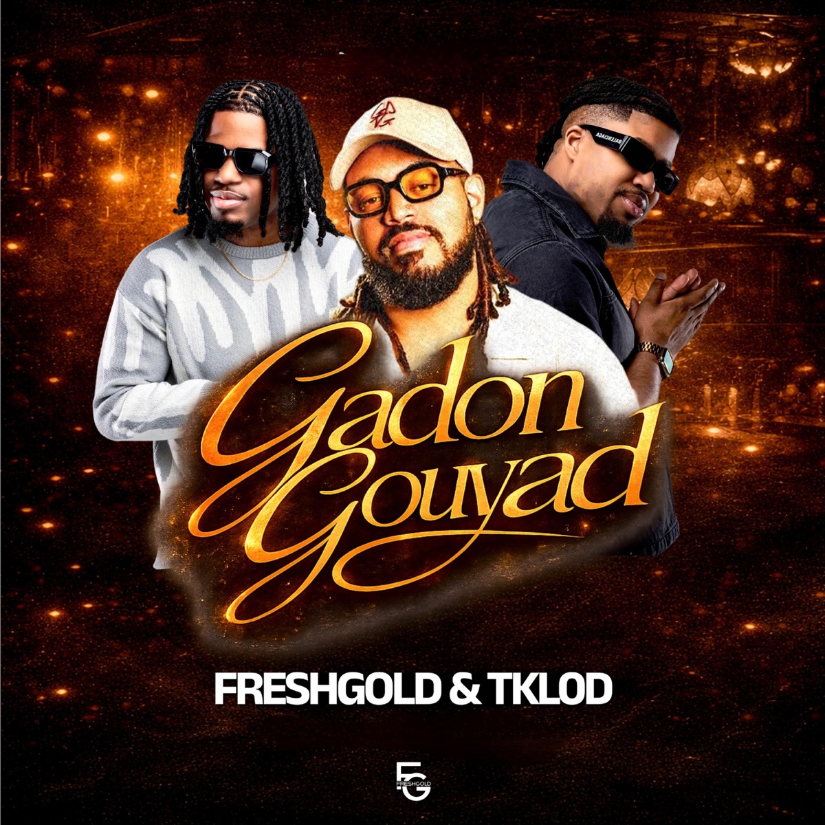 Gadon Gouyad (feat. DJ Jeff Fresh & Dj Golden Official) - Single by Tkl0d & Freshgold album cover