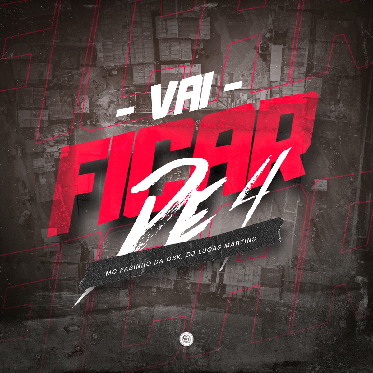 Vai Ficar de 4 - Single by MC Fabinho da Osk & DJ Lucas Martins album cover