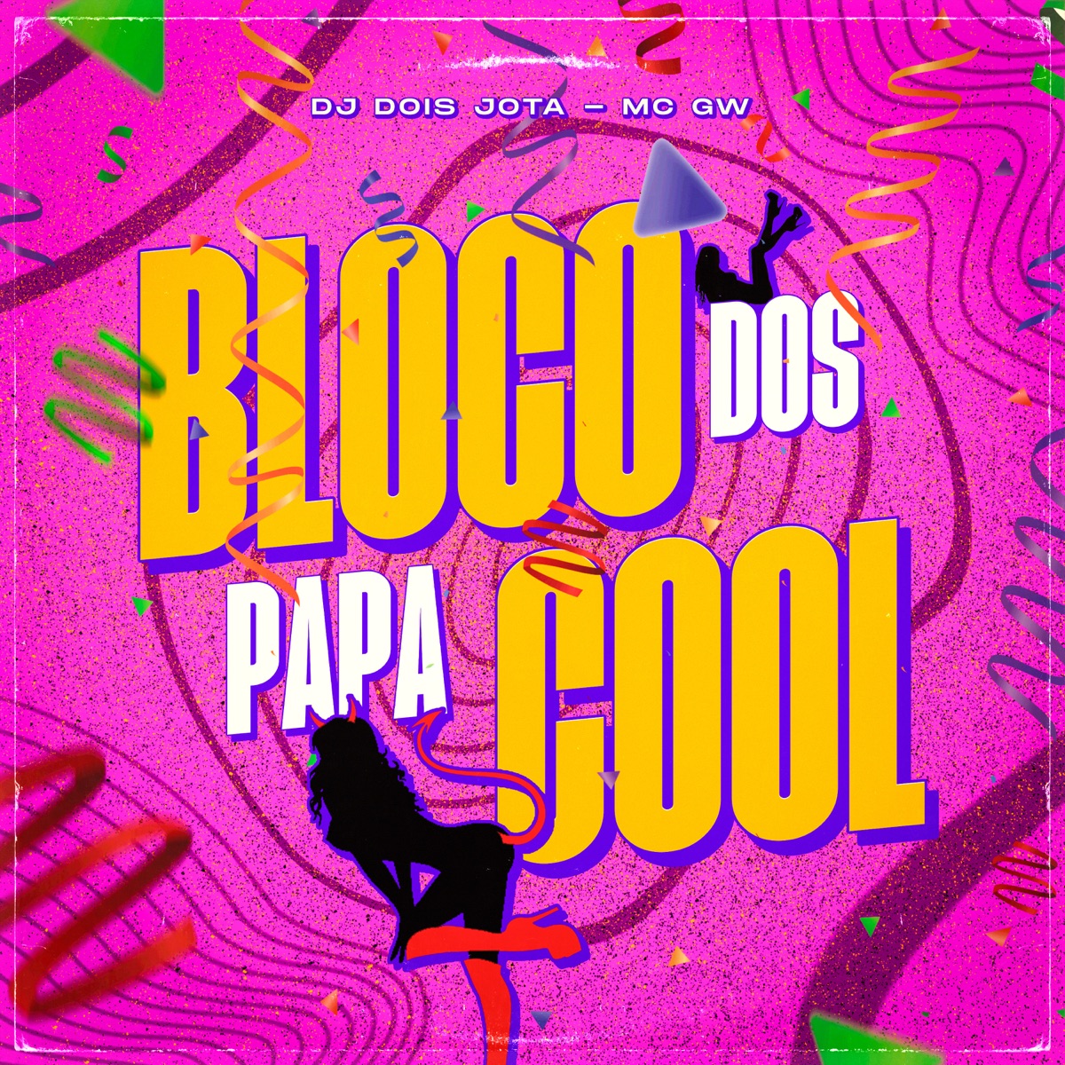 Bloco dos Papá Cool - Single by Dj dois jota & MC GW album cover
