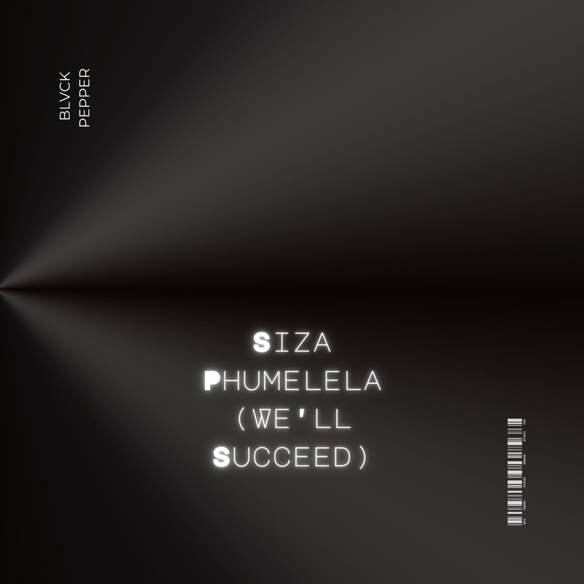 Siza Phumelela (We'll Succeed) - Single by BLVCK PEPPER album cover