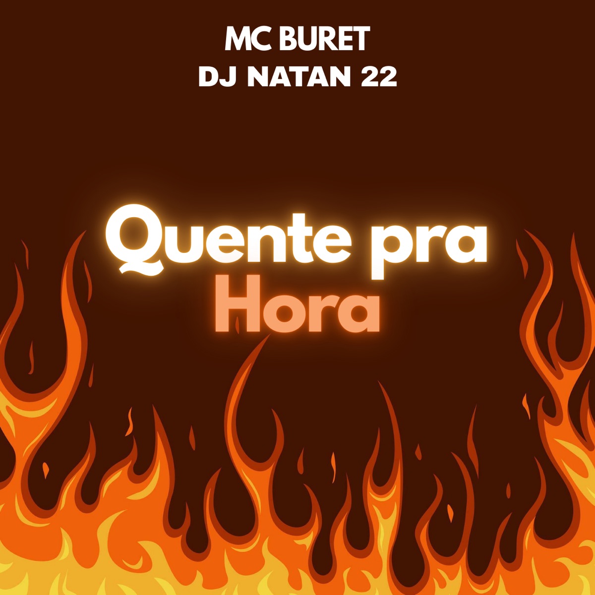 QUENTE PRA HORA (Remastered 2025) - Single by DJ NATAN 22 & MC Buret album cover