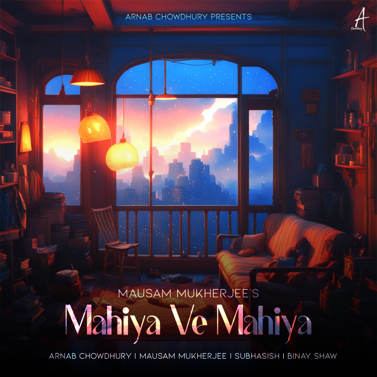 Mahiya Ve Mahiya - Single by Arnab Chowdhury, Mausam Mukherjee, Subhasish & Binay Shaw album cover