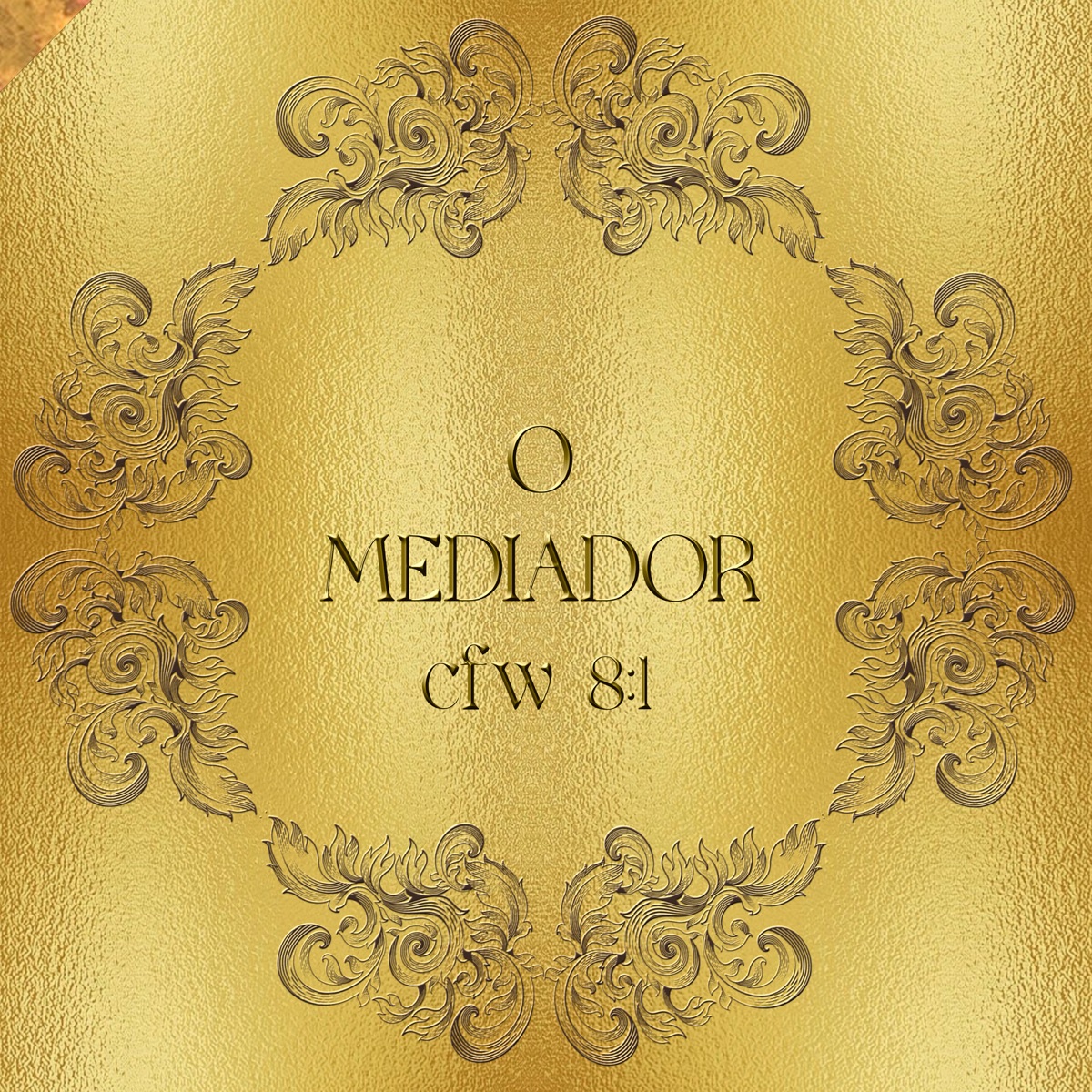 O Mediador (Cfw 8:1) - Single by Confissão no Canto & Ramon Goulart album cover