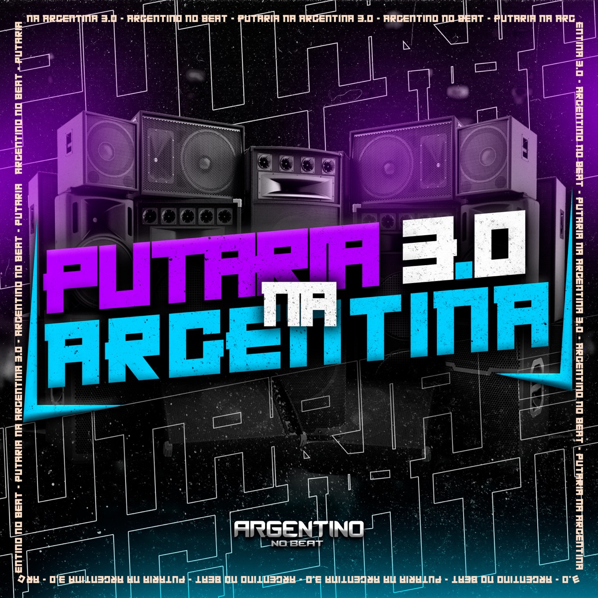 Putaria Na Argentina 3.0 (ArrochaFunk) - Single by Argentino No Beat album cover