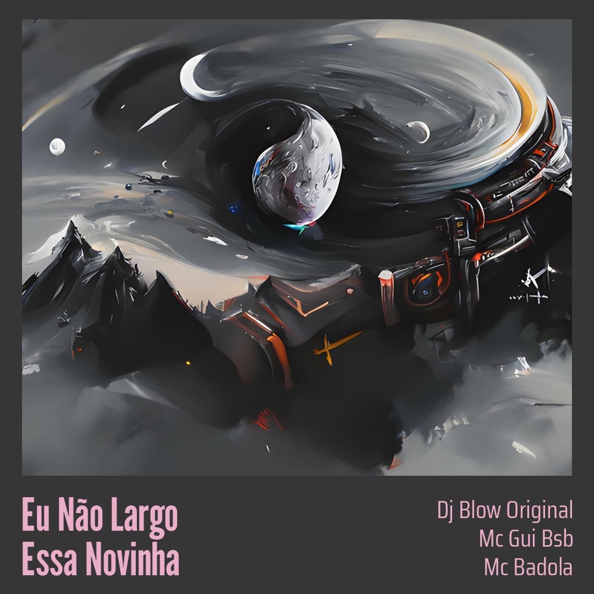 Eu Não Largo Essa Novinha - Single by DJ BLOW ORIGINAL, Mc Gui bsb & MC Badola album cover