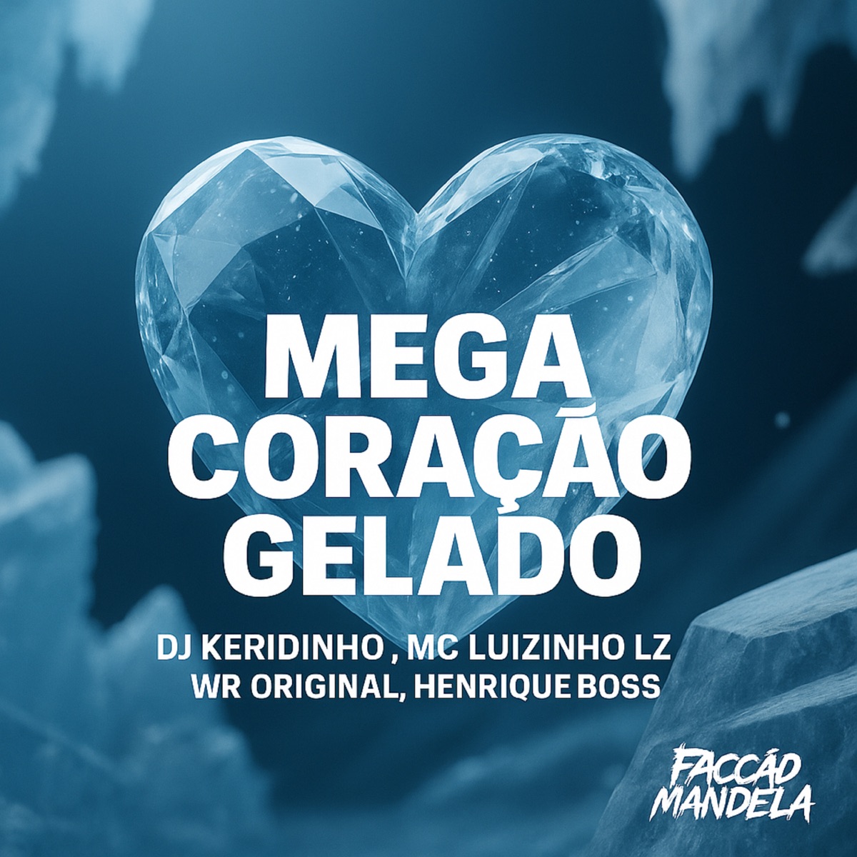 Mega Coração Gelado - Single by DJ Keridinho, Mc Luizinho LZ, WR Original & HENRIQUE BOSS album cover