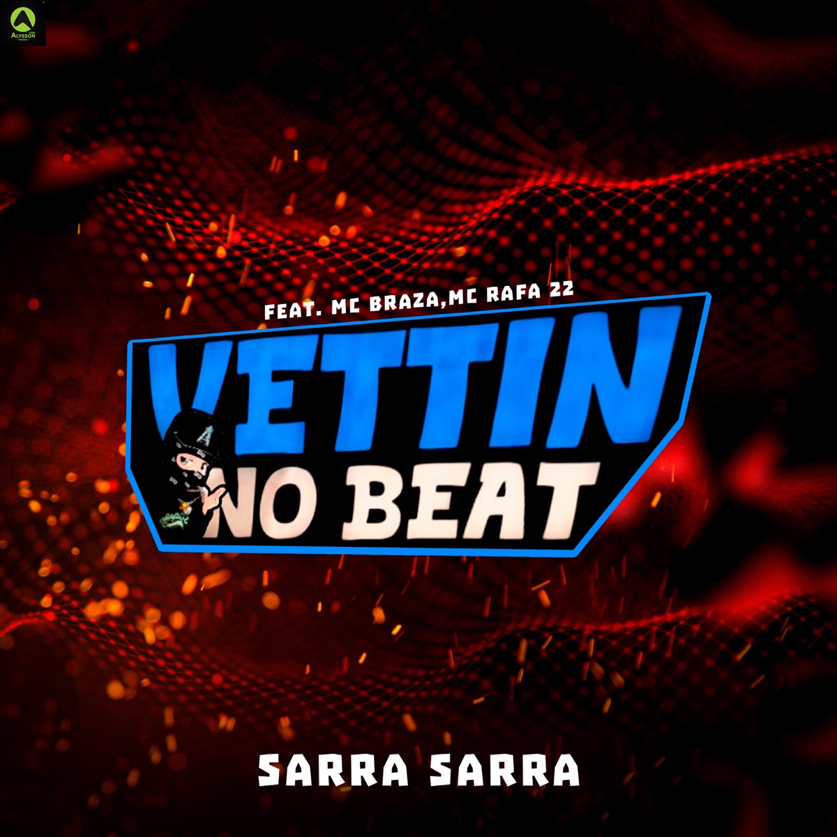 Sarra Sarra (feat. MC Braza & MC Rafa 22) - Single by Vettin No Beat album cover