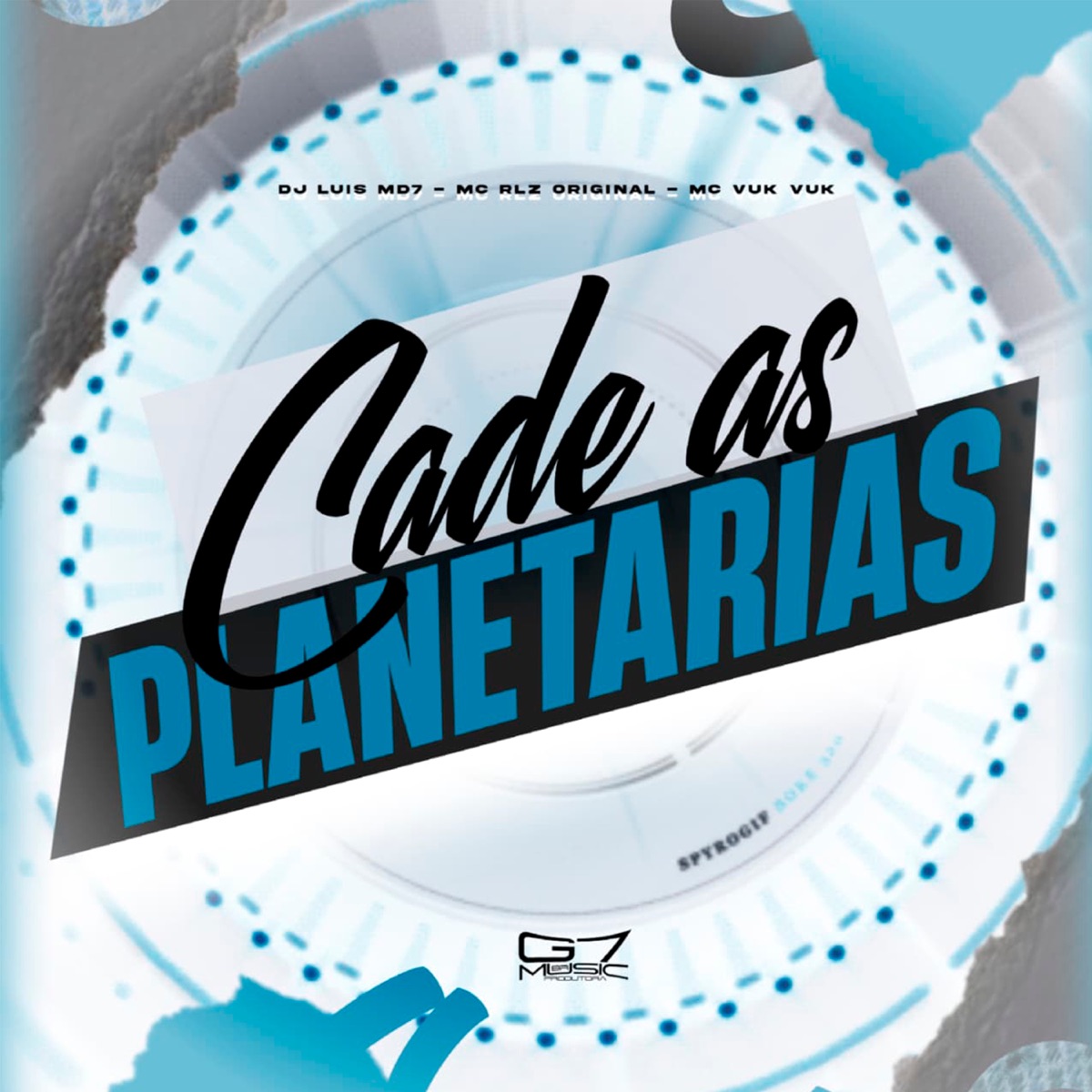 Cadê as Planetarias - Single by DJ Luis MD7, MC RLZ ORIGINAL, MC VUK VUK & G7 MUSIC BR album cover