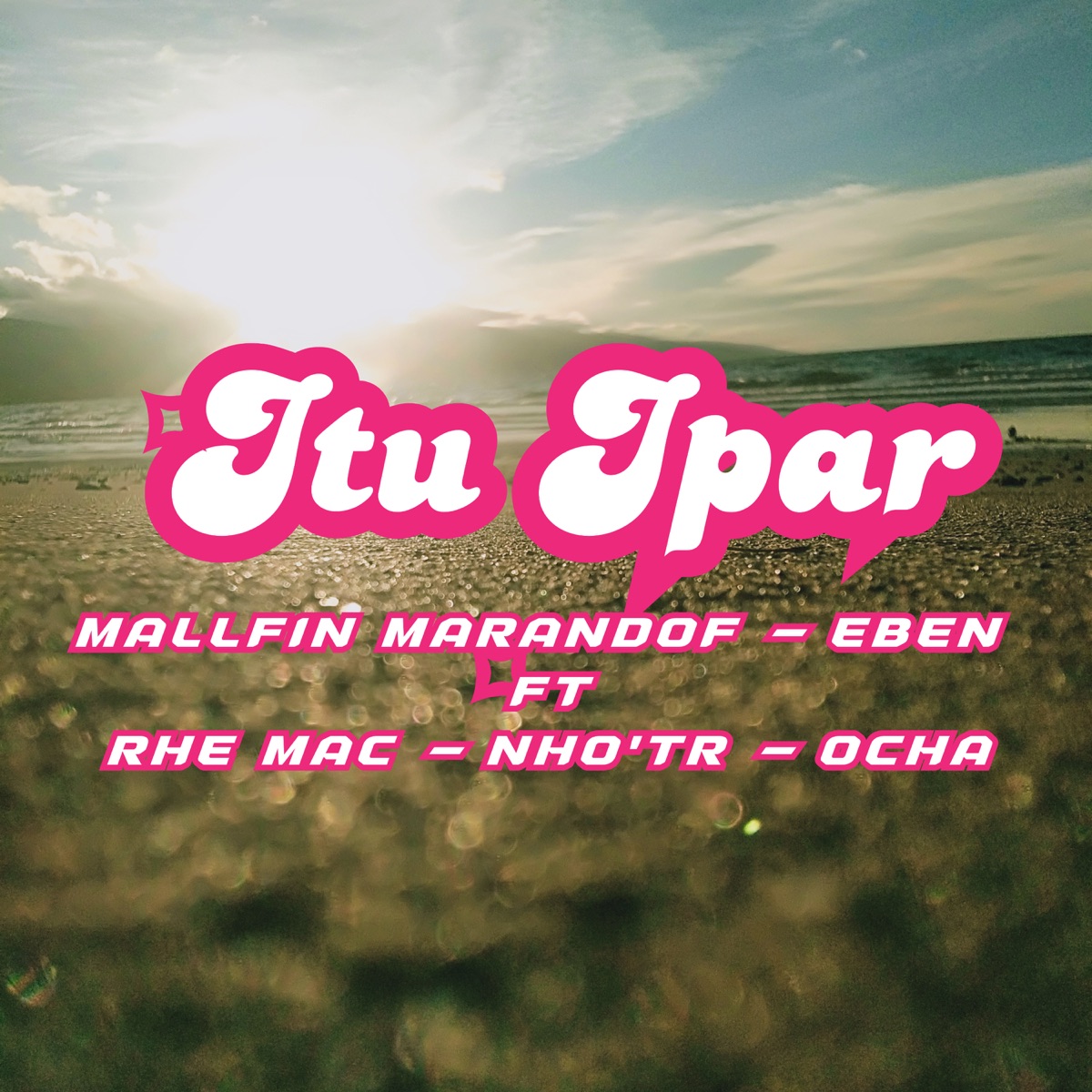 Itu Ipar (feat. Rhe M.A.C, Nho'TR & ocha) - Single by MalLfin Marandof & EBEN album cover