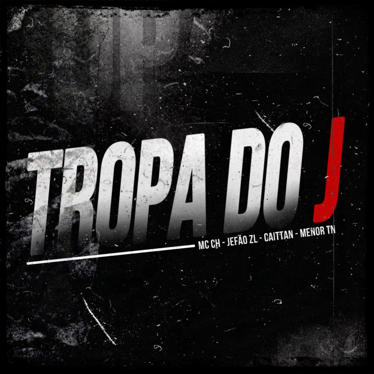 Tropa do J (feat. CH PROD) - Single by Mc ch, JEFÃO ZL, CAITTAN & MENOR TN album cover