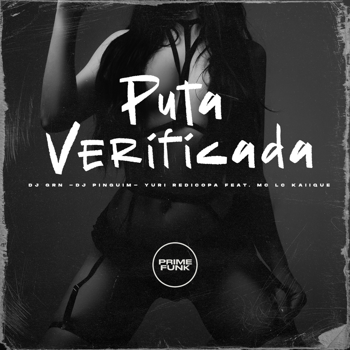 Puta Verificada (feat. MC LCKaiique) - Single by DJ GRN, DJ Pinguim & Yuri Redicopa album cover