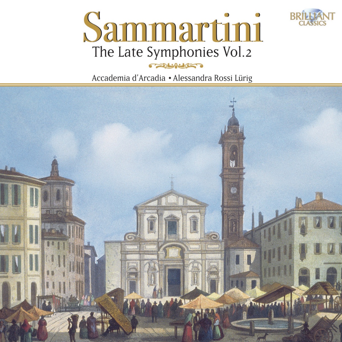 Sammartini: The Late Symphonies, Vol. 2 by Alessandra Rossi Lürig & Accademia d’Arcadia album cover