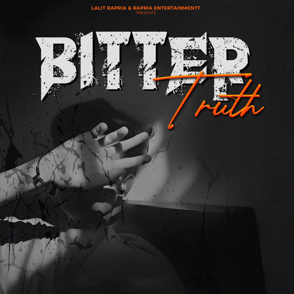 Bitter Truth - Single by Dazzy Gogpuriya, Lalit Rapria & Nishant Jain album cover