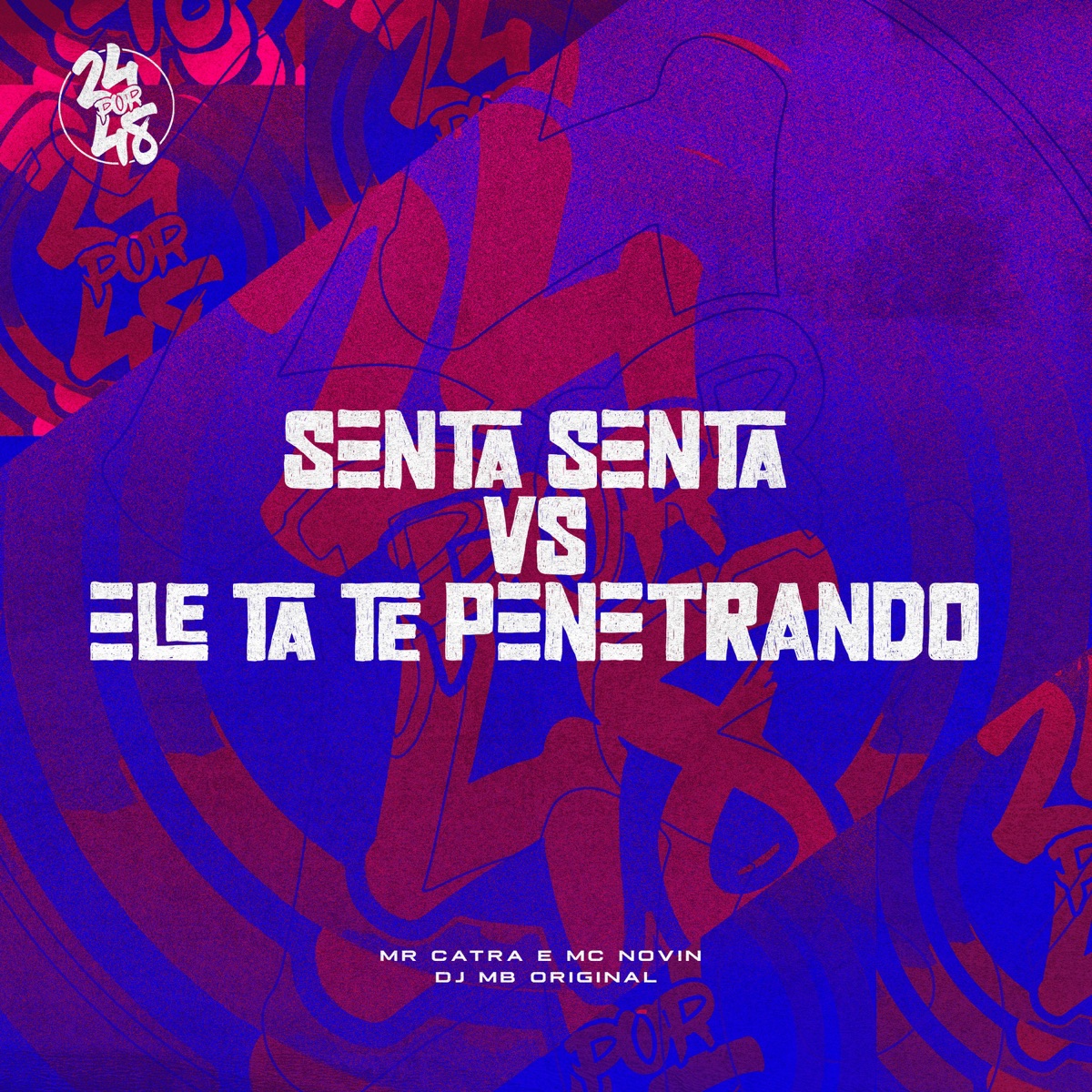 Senta, Senta Vs Ele Ta Te Penetrando - Single by MC Novin, DJ MB Original & MR CATRA album cover