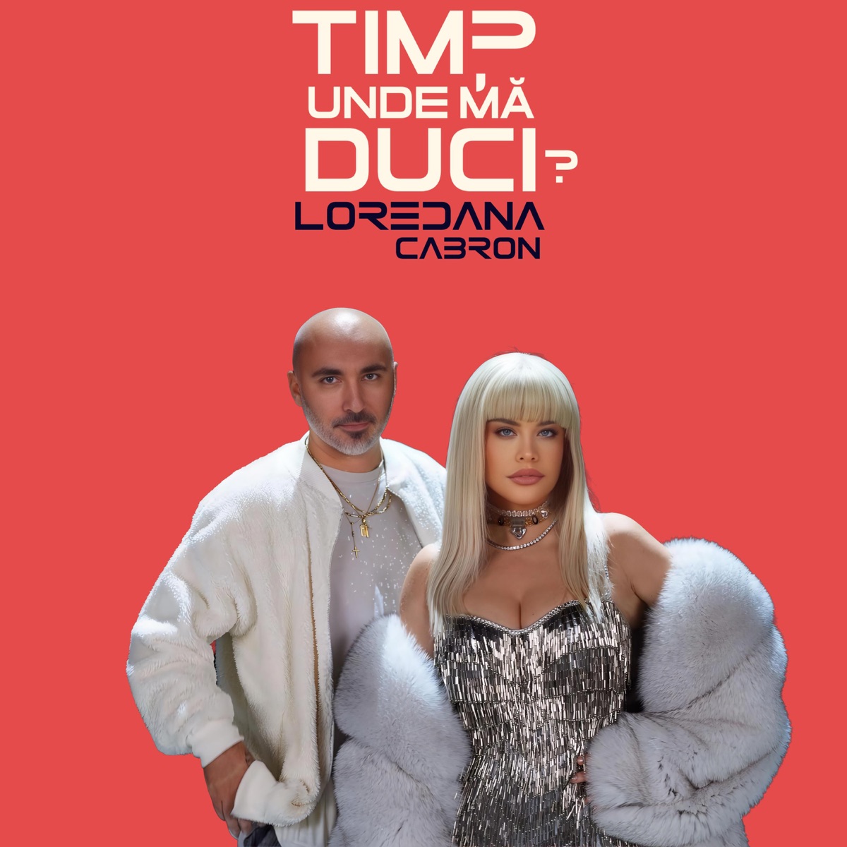 Timp, Unde Ma Duci? - Single by Loredana & Cabron album cover