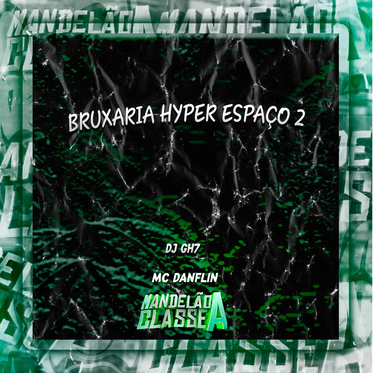 Bruxaria Hyper Espaço 2 - Single by DJ GH7 & MC DANFLIN album cover