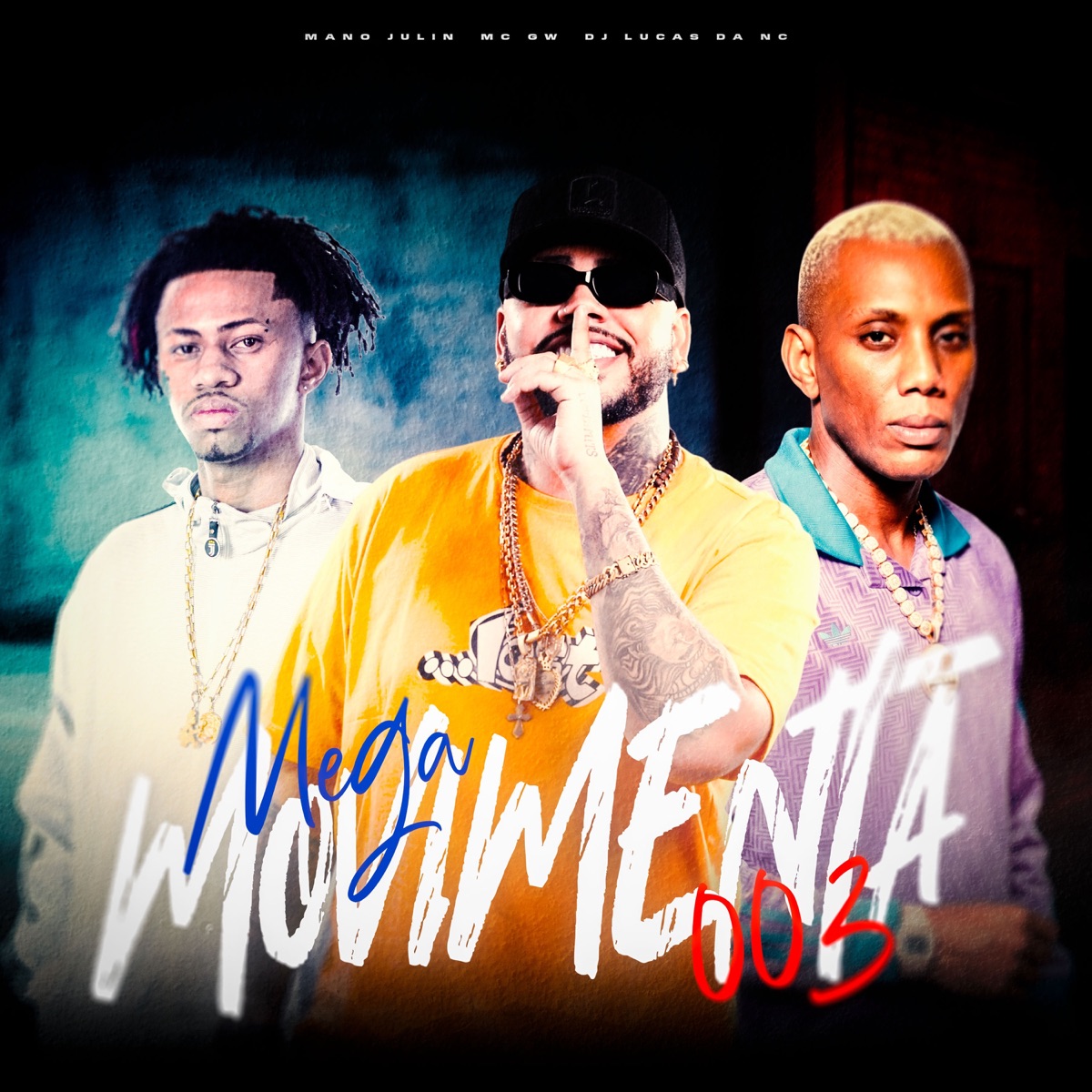 MEGA MOVIMENTA 003 - Single by Mano Julin, Mc Gw & dj lucas da nc album cover