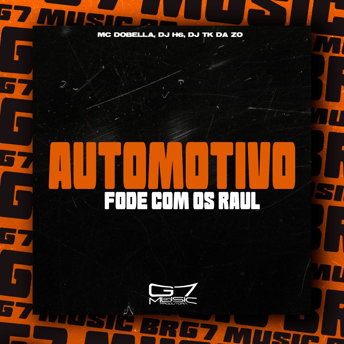 Automotivo Fode Com os Raul - Single by Mc Dobella, DJ H6 & dj tk da zo album cover