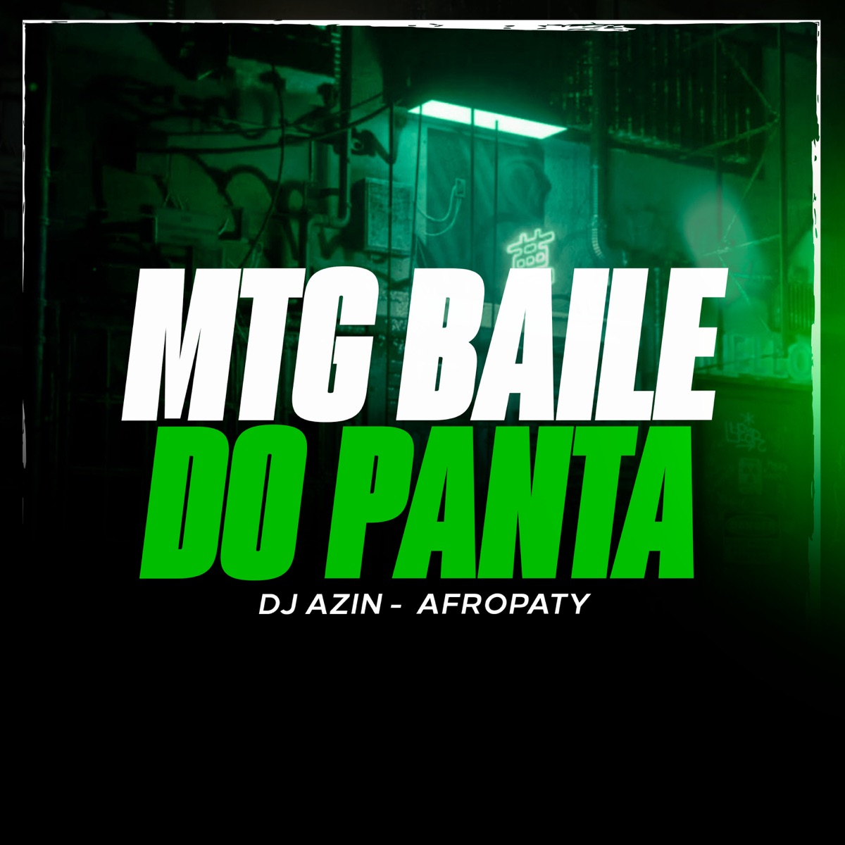 MTG Baile do Panta - Single by DJ AZIN, Afropaty & MC Nego Trufa album cover