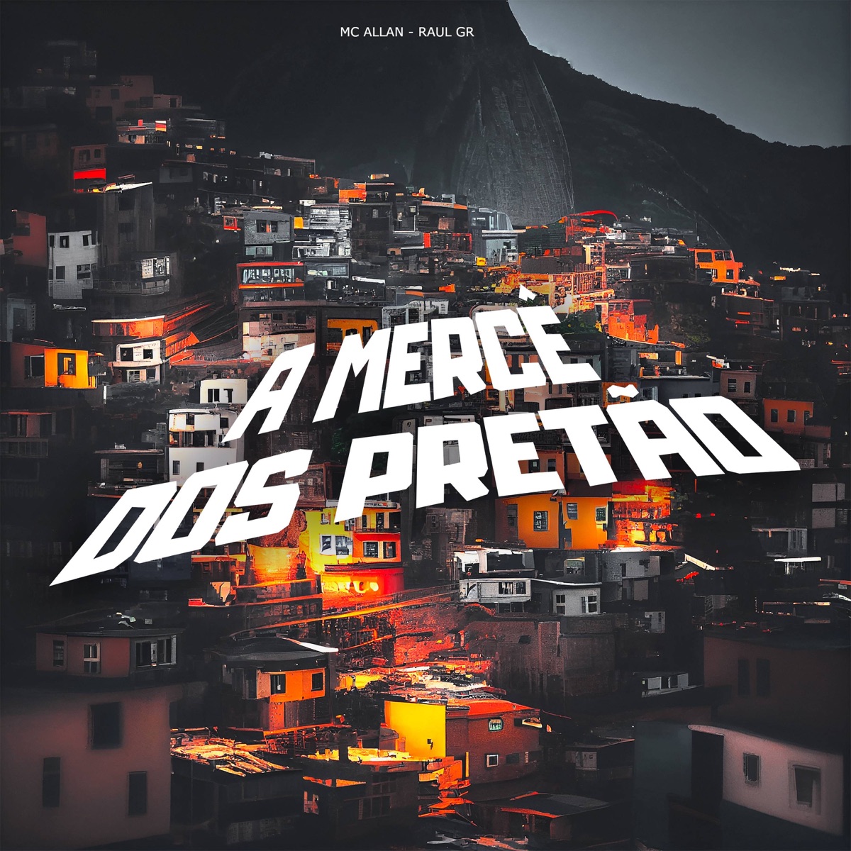 A Mercê Dos Pretão - Single by Mc Allan & Raul GR album cover