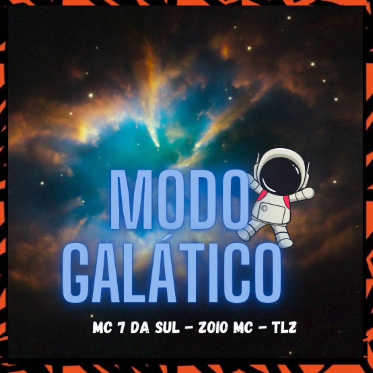 Modo Galático - Single by Mc 7 da Sul, TLZ & Zoio mc album cover