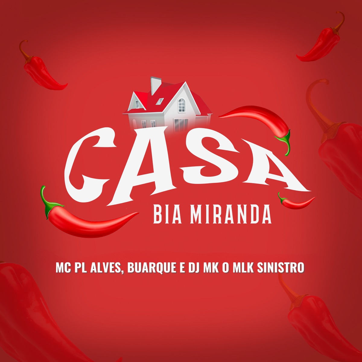 Casa Bia Miranda (feat. Casa Bia Miranda) - Single by BUARQUE, mc pl alves & DJ MK o Mlk Sinistro album cover