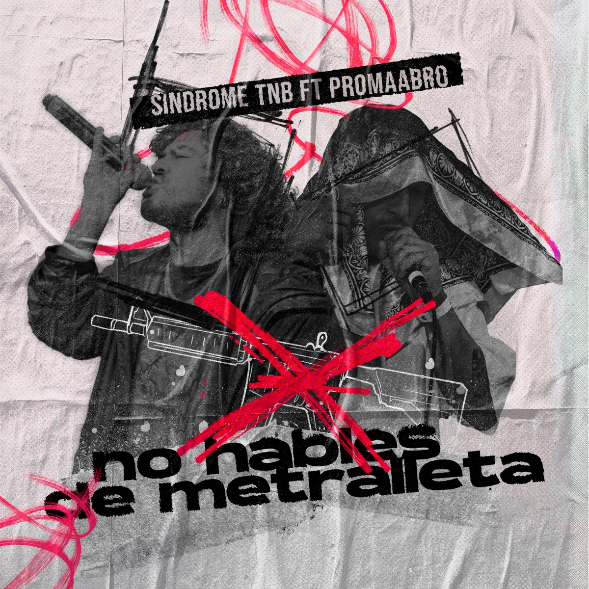 No hables de metralleta (feat. Promaabro) - Single by Síndrome Tnb & Control Habilis album cover