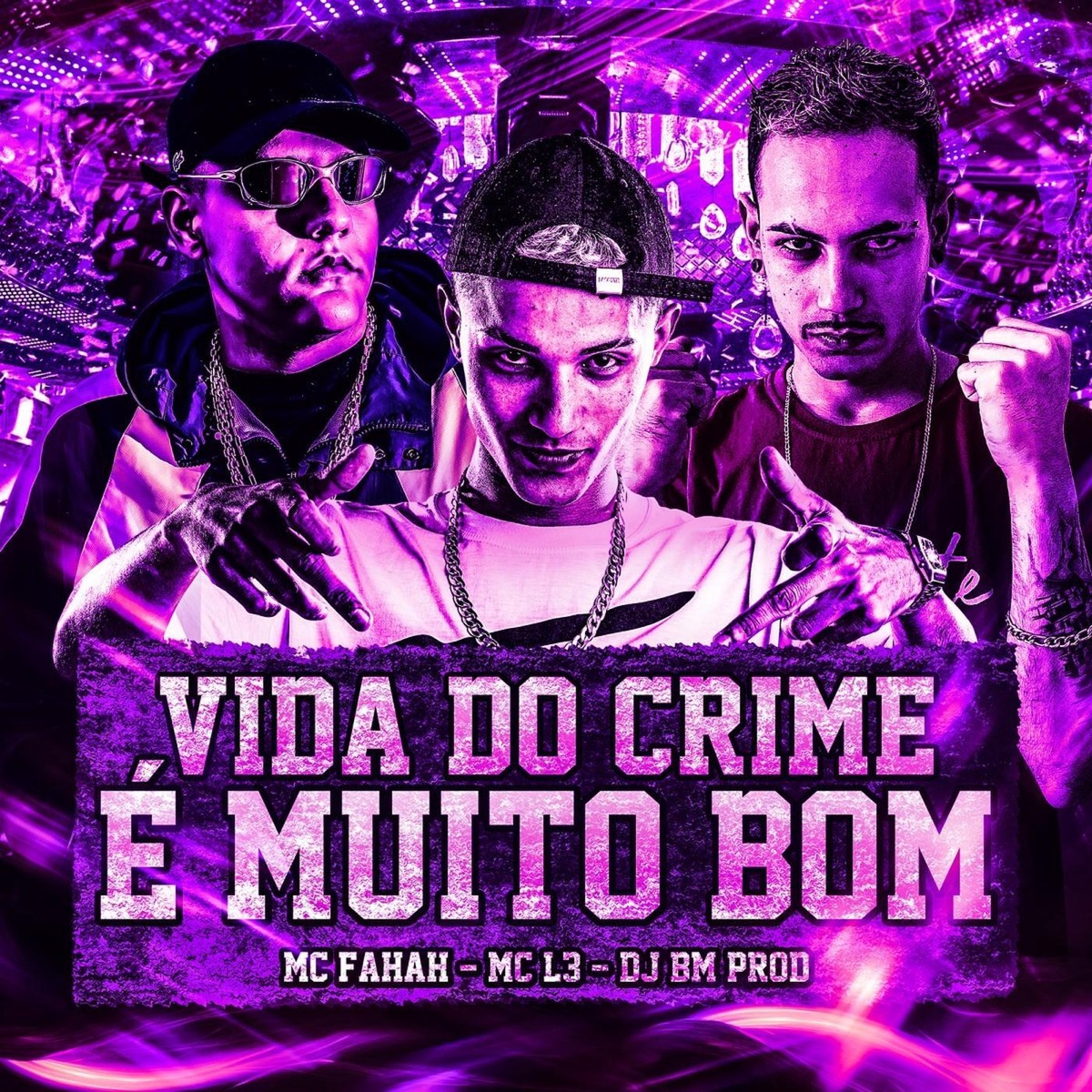 Vida do Crime É Muito Bom - Single by DJ BM PROD, MC Fahah & MC L3 album cover