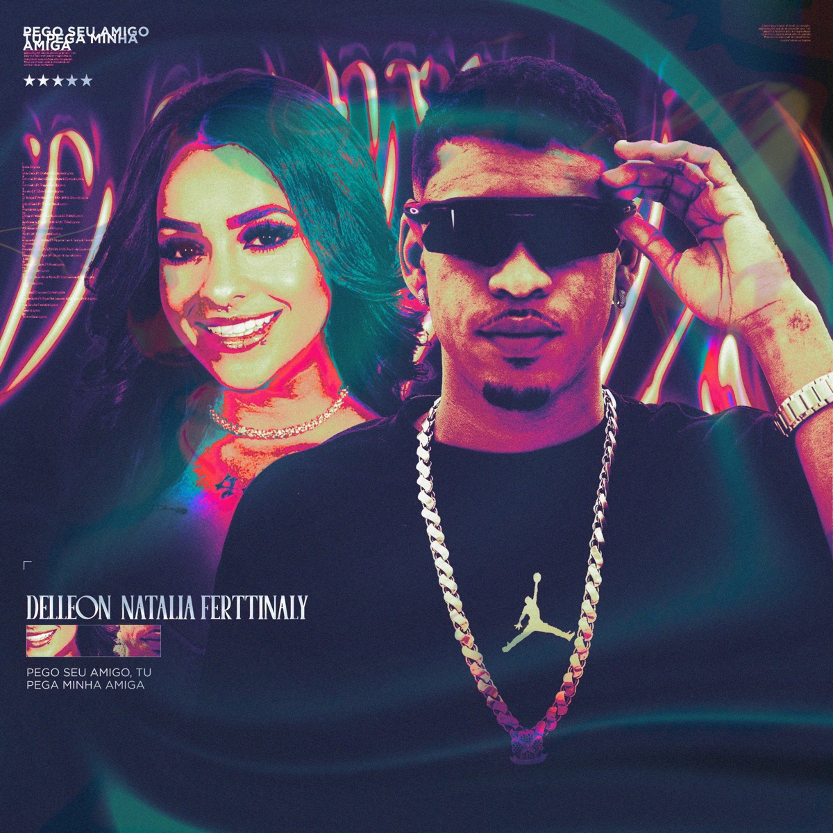 Pego Seu Amigo, Tu Pega Minha Amiga - Single by Delleon & Natália Ferttinaly album cover