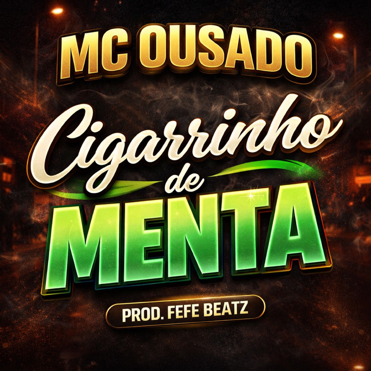 Cigarrinho de Menta - Single by Mc Ousado & Fefe Beatz album cover