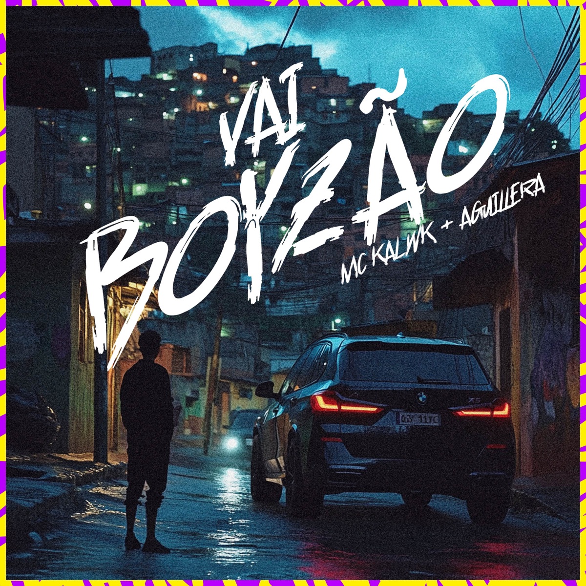 Vai Boyzão - Single by MC Kal WK & Aguillera album cover