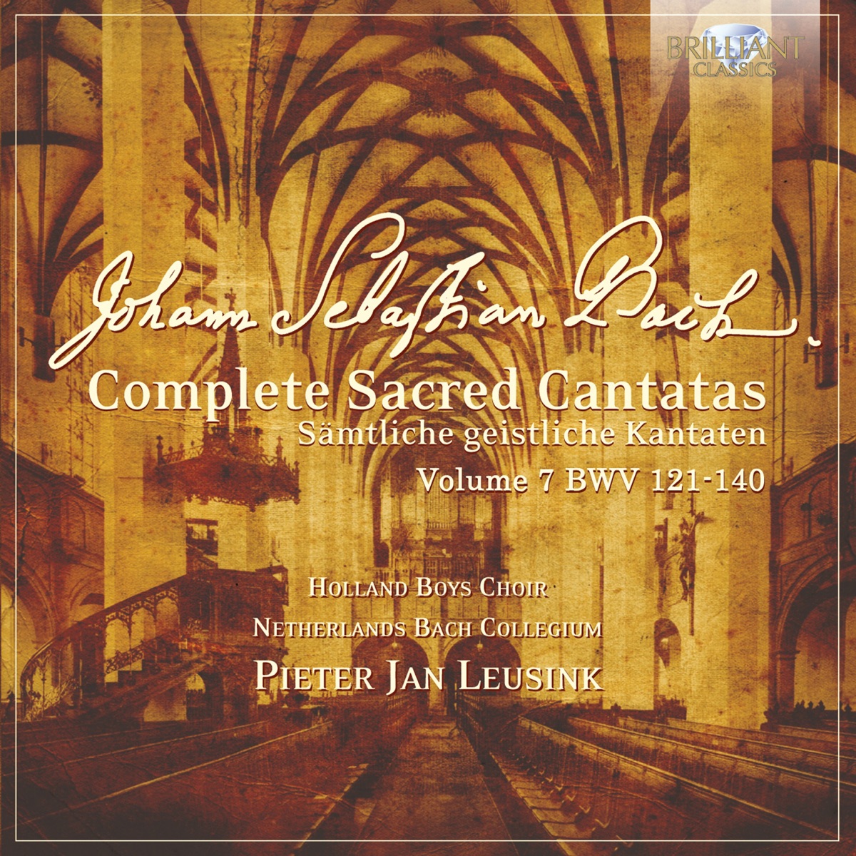 J.s. Bach: Complete Sacred Cantatas Vol. 07, BWV 121-140 by Ruth Holton, Marcel Beekman, Sytse Buwalda, Pieter Jan Leusink, Marjon Strijk, Bas Ramselaar, Holland Boys Choir, Netherlands Bach Collegium, Knut Schoch & Nico van der Meel album cover