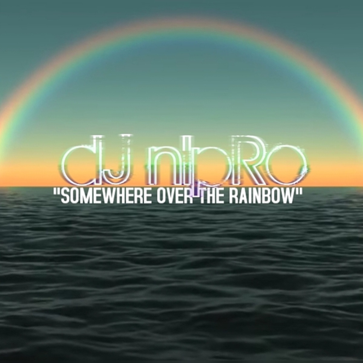 Somewhere over the rainbow (Epic Cover Version) - Single by DJ nIpRo album cover