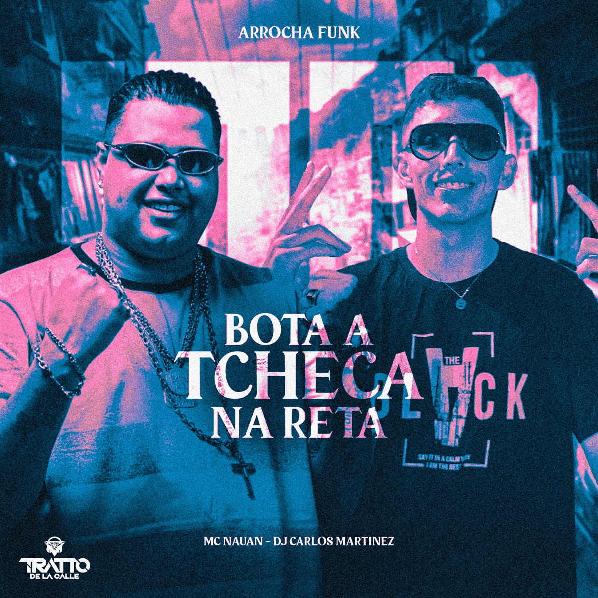 Bota a Tcheca na Reta (Arrocha Funk) - Single by MC Nauan, DJ CARLOS MARTINEZ & TRATTO DE LA CALLE album cover