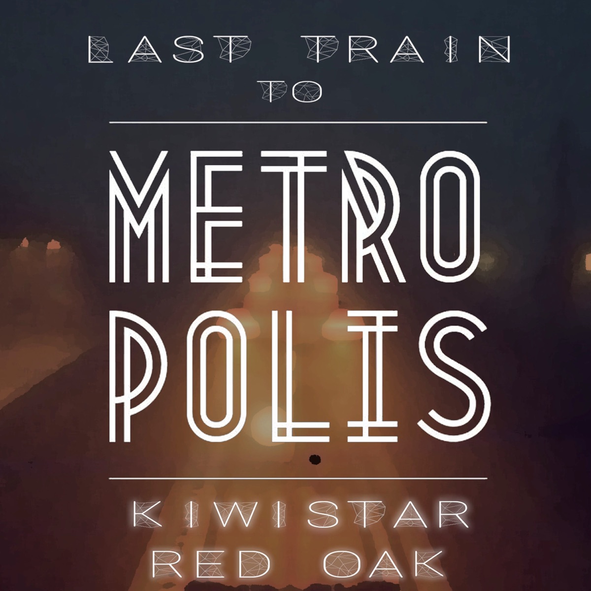 Last train To Metropolis - Single by Kiwistar & Red Oak album cover