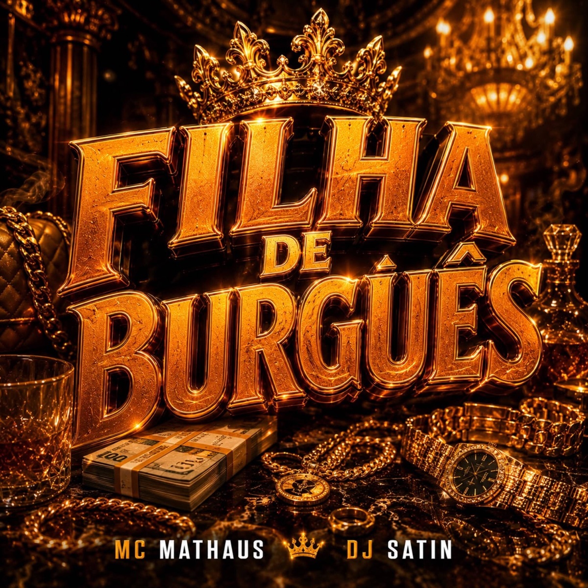 Filha de Burguês - Single by MC Mathaus, DJ Satin & BM HITS PRODUTORA album cover
