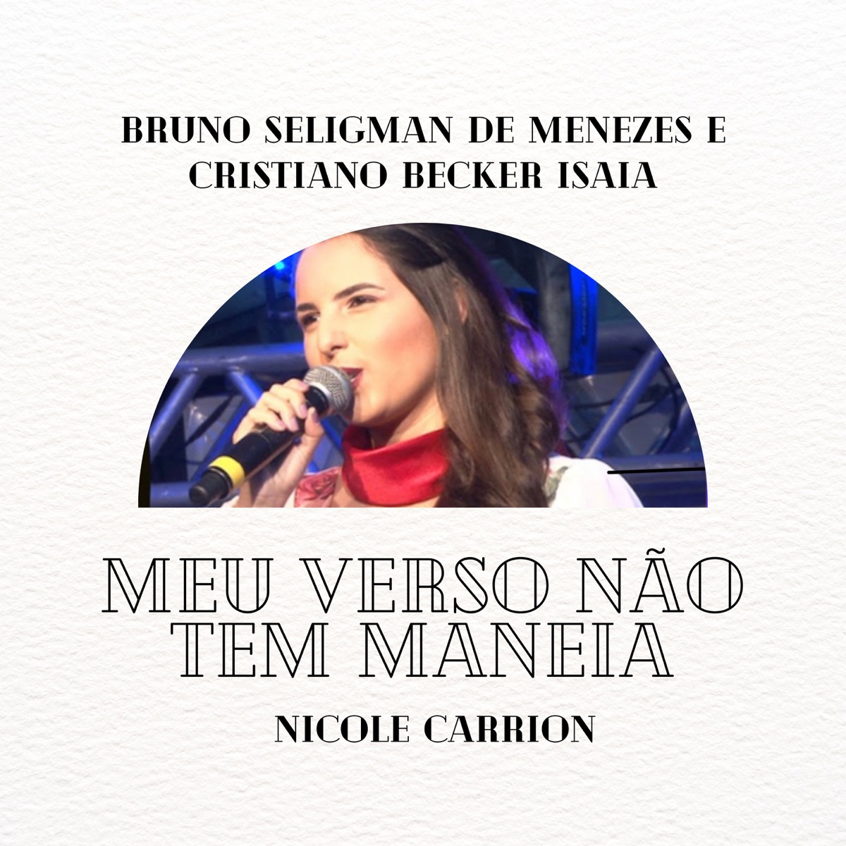 Meu Verso Não Tem Maneia (Ao Vivo) [feat. Nicole Carrion] - Single by Bruno Seligman de Menezes album cover
