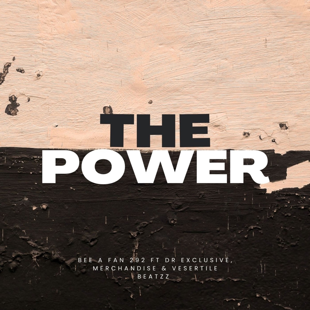 The Power (feat. Dr Exclusive, Merchandise & Vesertile Beatzz) - Single by Bee A Fan 292 album cover
