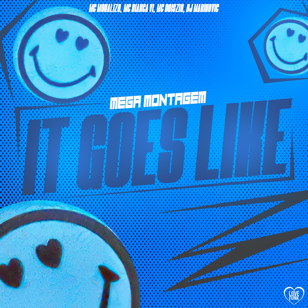 Mega Montagem It Goes Like (feat. MC Bianca VI) - Single by MC Monalizo, Mc DoisZin & Dj Marinovic album cover