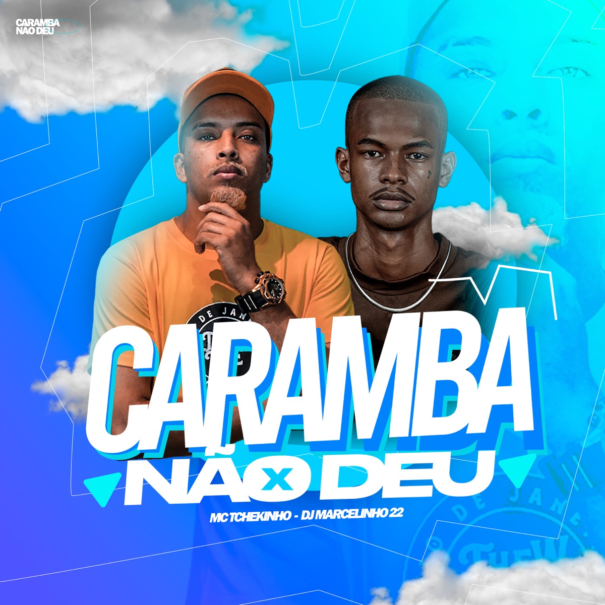 Caramba Não Deu - Single by MC TCHEKINHO & Dj Marcelinho 22 album cover