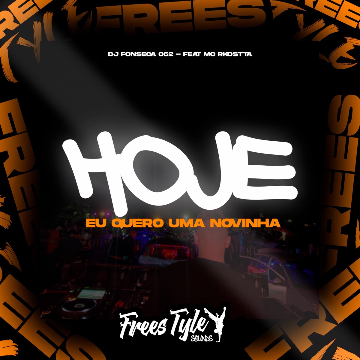 Hoje Eu Quero Uma Novinha (feat. Mc Rkostta) - Single by dj fonseca 062 & FreesTyle Sounds album cover