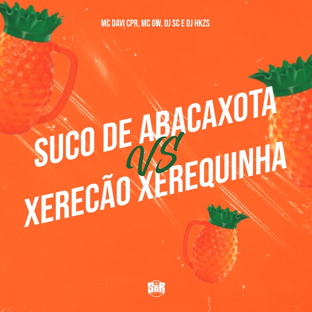 Suco de Abacaxota Vs Xerecão Xerequinha - Single by DJ SC, DJ HKZS, MC GW & Mc Davi Cpr album cover