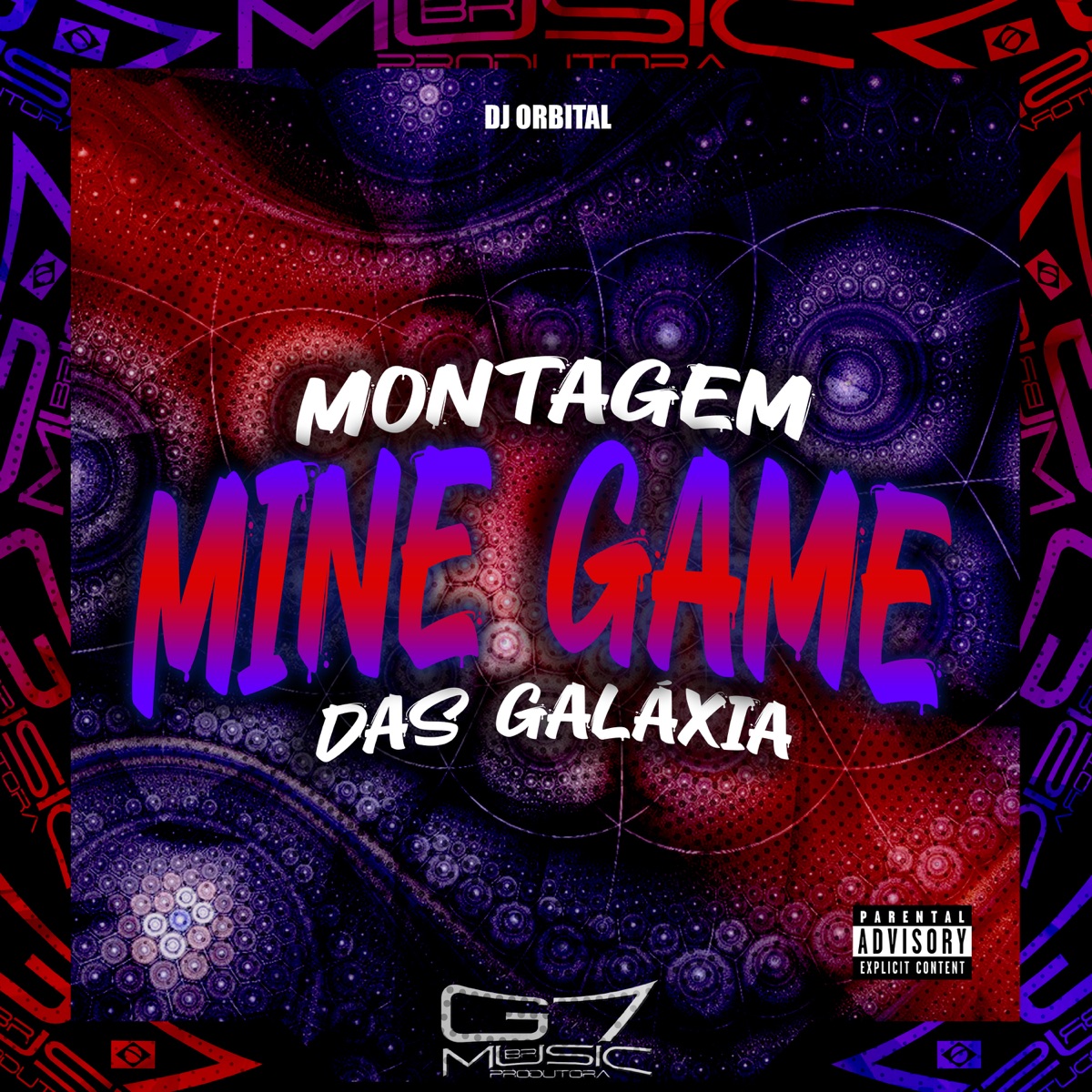 Montagem Mine Game das Galáxia - Single by DJ ORBITAL album cover