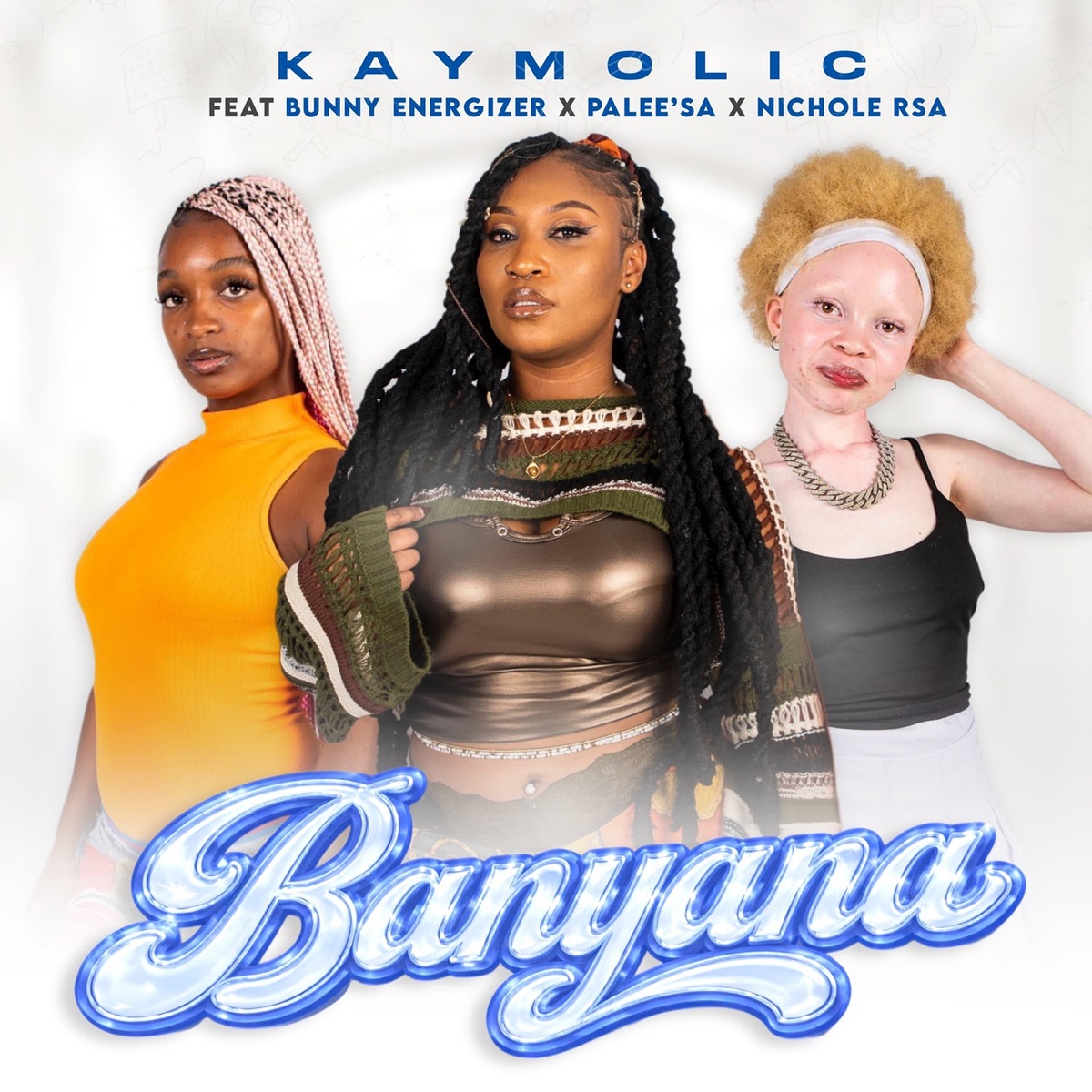 Banyana (feat. Bunny Energizer, Paleesa & Nichole rsa) - Single by Kaymolic album cover
