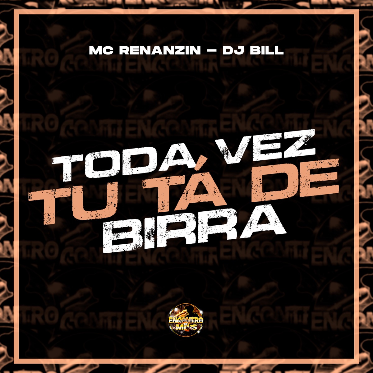 Toda Vez Tu Ta de Birra - Single by MC Renanzin & DJ Bill album cover