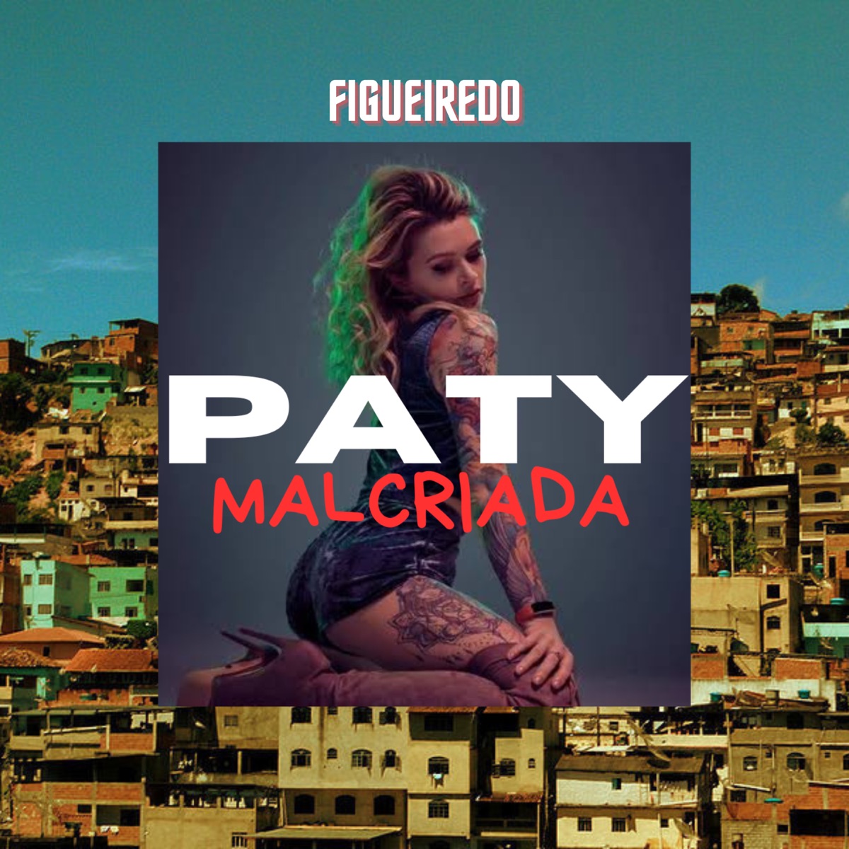 PATY MALCRIADA - Single by Figueiredo album cover