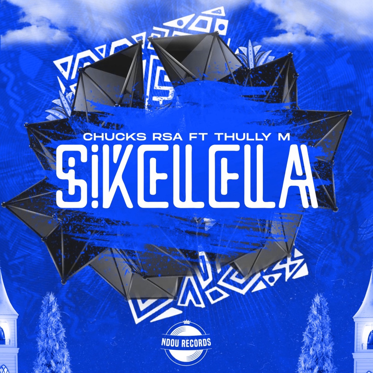 Sikelela (Radio Edit) - Single by Chucks RSA & Thully M album cover